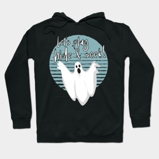 Let's Play Hide And Seek Ghost Halloween Hoodie